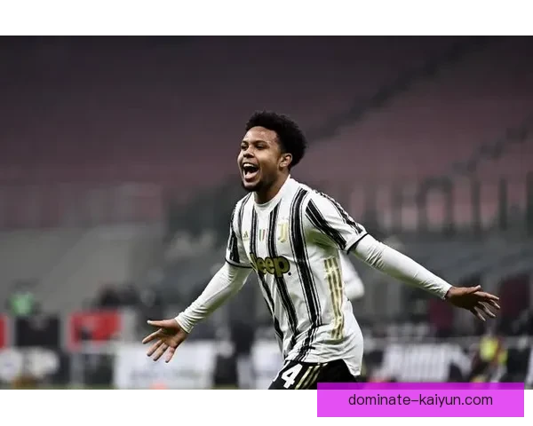 麦肯尼在尤文状态回暖，近期表现稳健值得关注