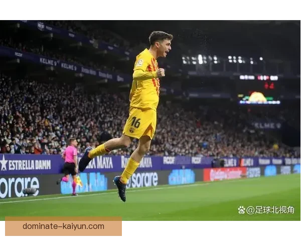 佩德里庆祝动作起源分析与其近期状态走势的关系